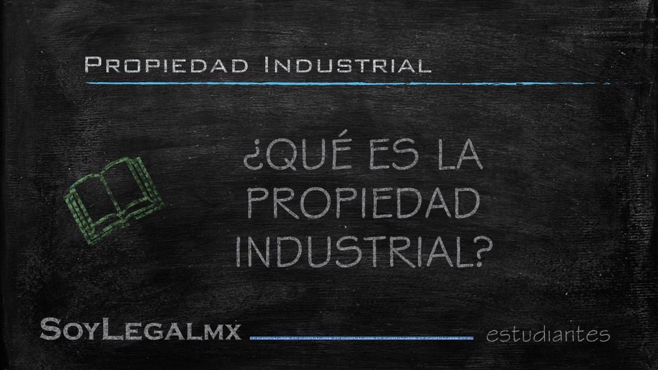 PROPIEDAD INDUSTRIAL EN MÉXICO II SoyLegalMX II
